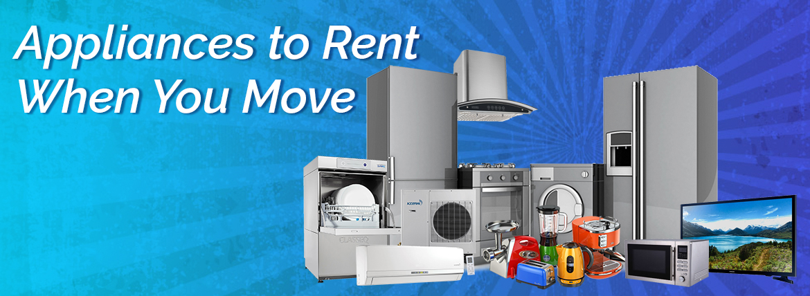 6 Important Appliances To Rent When You Move